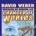 Cover Art for 9780743435208, Changer of Worlds by David Weber