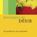 Cover Art for 9782746704800, Botanique du désir by Michael Pollan et Sébastien Marty
