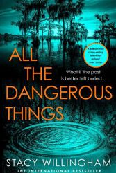 Cover Art for 9780008454494, All the Dangerous Things by Stacy Willingham