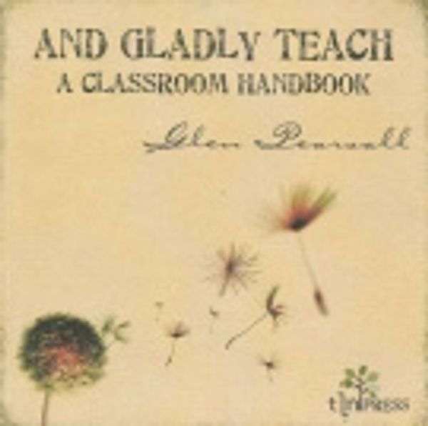 Cover Art for 9780980748901, And Gladly Teach by Glen Pearsall