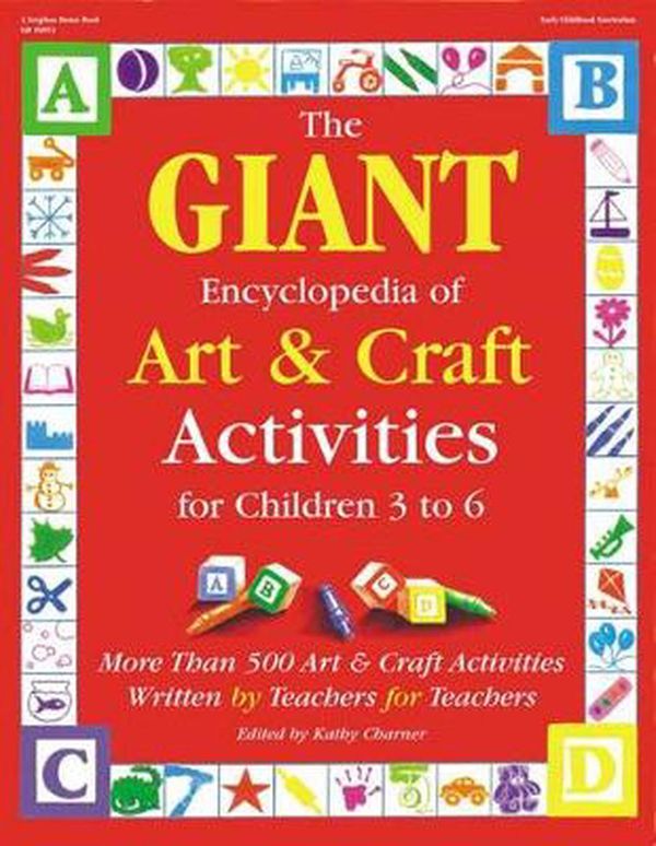 Cover Art for 9780876592090, The Giant Encyclopedia of Art and Craft Activities for Children 3-6 by Kathy Charner