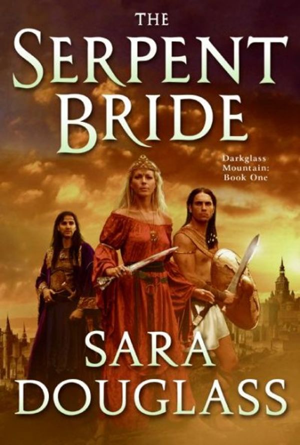 Cover Art for 9780060882136, The Serpent Bride by Sara Douglass