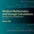 Cover Art for 9781118682500, Medical Mathematics and Dosage Calculations for Veterinary Professionals by Robert Bill