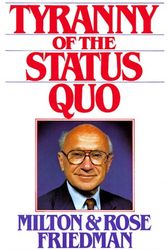Cover Art for 9780140225952, Tyranny of the Status Quo (Pelican) by Milton Friedman