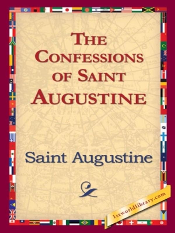 Cover Art for 9781421825519, The Confessions of Saint Augustine by Saint Augustine, 1stWorld Library