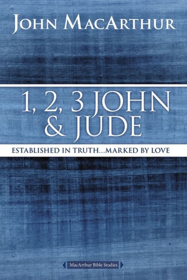 Cover Art for 9780718035372, 1, 2, 3 John and Jude by John F. MacArthur