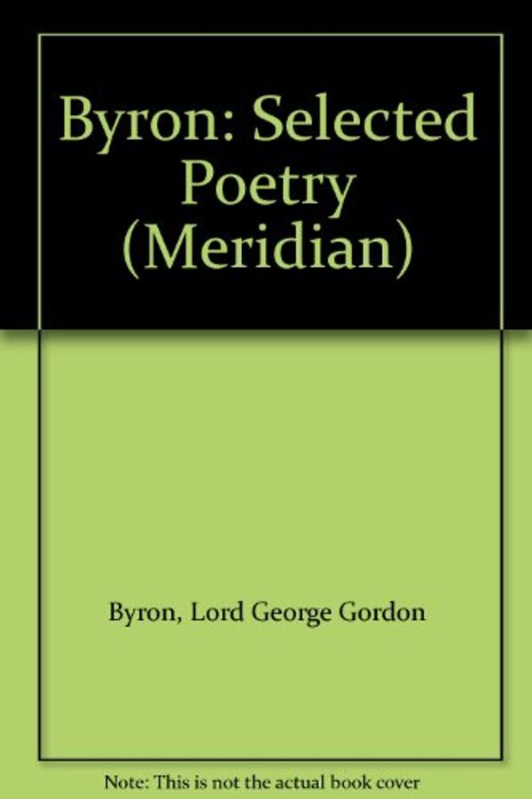Cover Art for 9780452006584, Auden W.H. Ed. : Selected Poetry & Prose of Byron by W H Auden