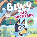 Cover Art for 9781760896621, Bluey: Big Backyard by Bluey