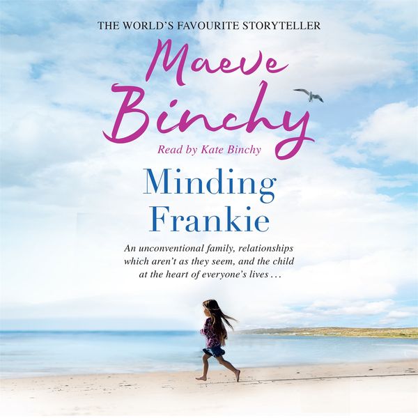 Cover Art for 9781409154075, Minding Frankie by Maeve Binchy