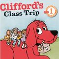 Cover Art for 9780606152129, Clifford’s Class Trip by Norman Bridwell