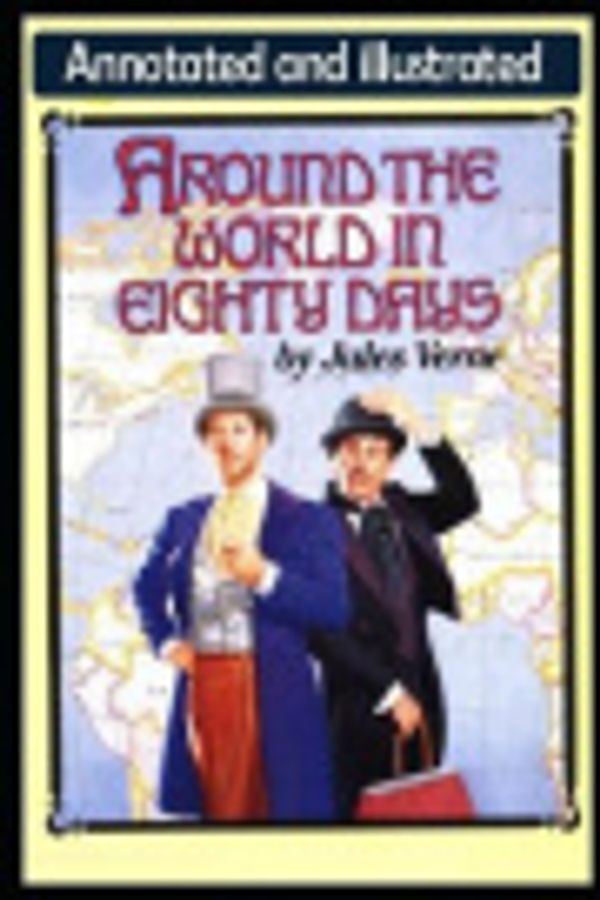 Cover Art for 9798711289678, Around the World in Eighty Days by Jules Verne (Teacher's Edition) Annotated Novel by Verne, Jules, Verne, Jules