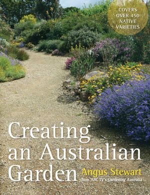 Cover Art for 9781742370835, Creating an Australian Garden by Angus Stewart