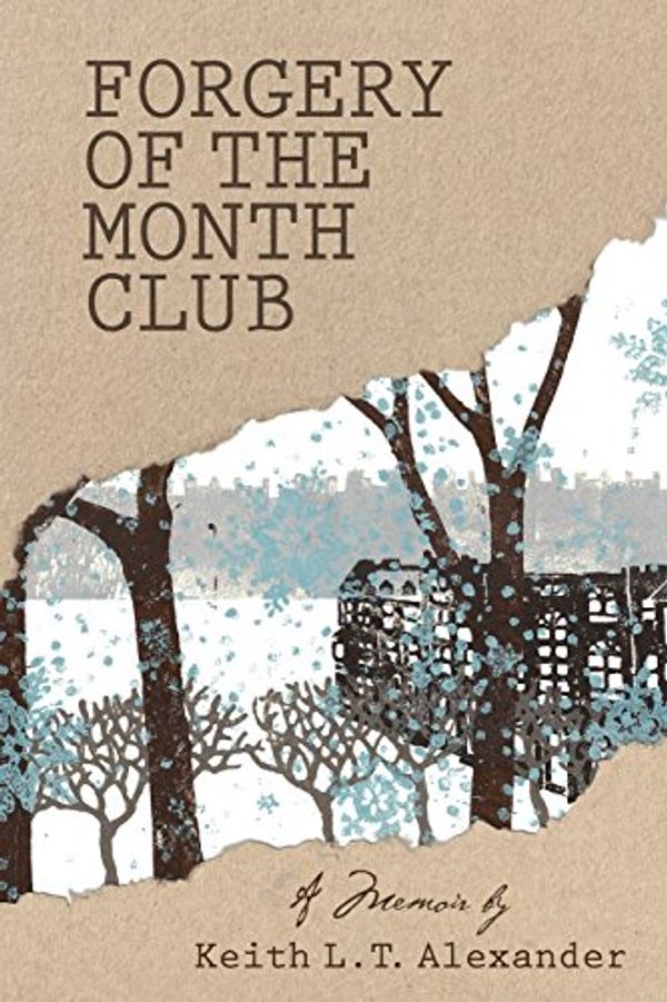 Cover Art for 9781490368887, Forgery of the Month Club a Memoir by Keith Lt Alexander