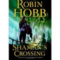 Cover Art for 9780007214686, Shaman's Crossing: Soldier Son Trilogy Bk. 1 by Robin Hobb