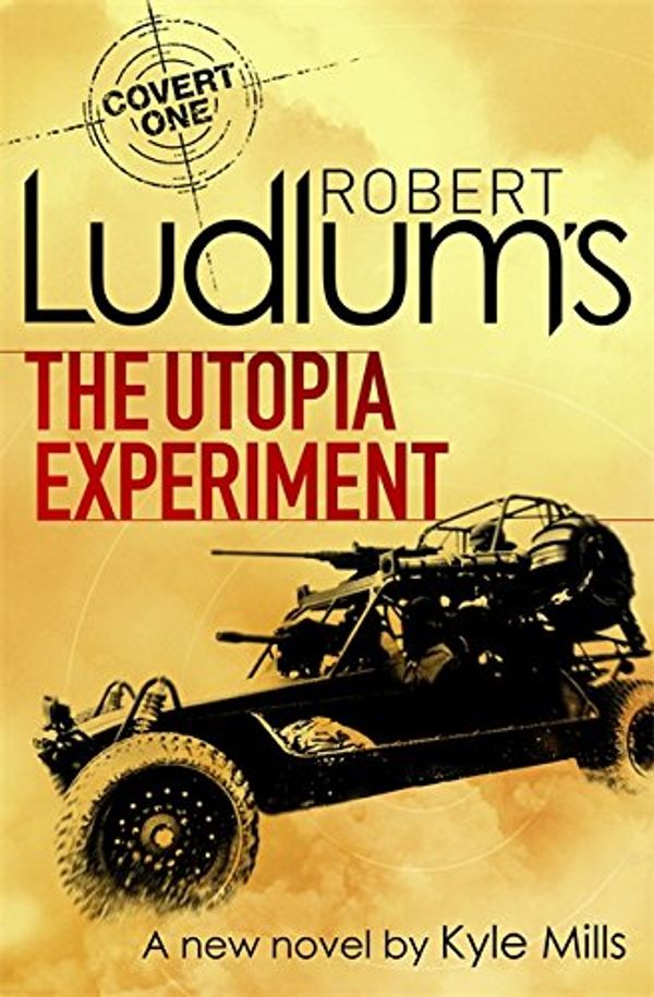 Cover Art for 9781409101659, Robert Ludlum's The Utopia Experiment by Robert Ludlum, Kyle Mills