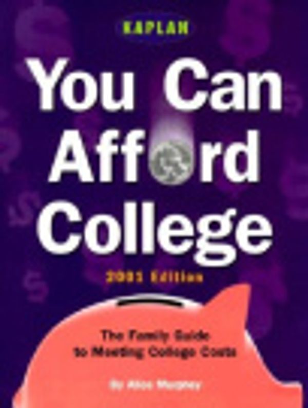 Cover Art for 9780684873480, Kaplan You Can Afford College by Alice Murphey