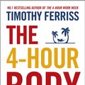 Cover Art for 9781446446881, The 4-Hour Body: An uncommon guide to rapid fat-loss, incredible sex and becoming superhuman by Timothy Ferriss