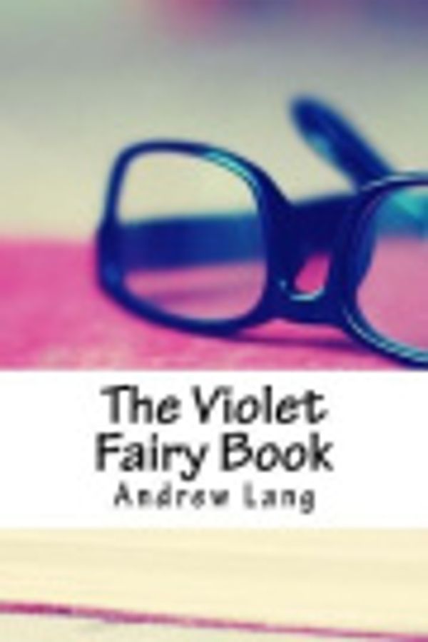 Cover Art for 9781986554824, The Violet Fairy Book by Andrew Lang