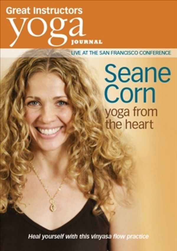 Cover Art for 0094922746290, Yoga Journal: Seane Corn - Yoga from the Heart by 