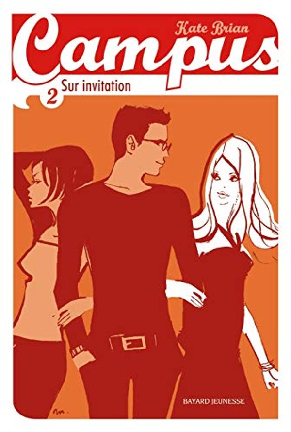 Cover Art for 9782747021821, Campus, Tome 2 : Sur invitation by Kate Brian