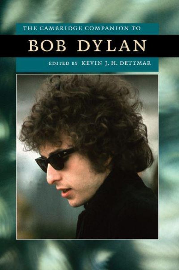 Cover Art for 9780521714945, The Cambridge Companion to Bob Dylan by Kevin J. H. Dettmar