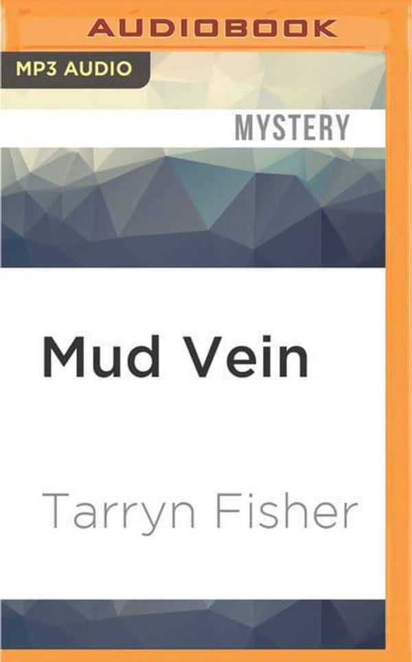 Cover Art for 9781522664314, Mud Vein by Tarryn Fisher
