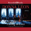 Cover Art for 9781664441057, Falling in Love (The Commissario Guido Brunetti Mysteries) by Donna Leon