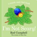 Cover Art for 9781529074659, I'm Not Scary! by Rod Campbell
