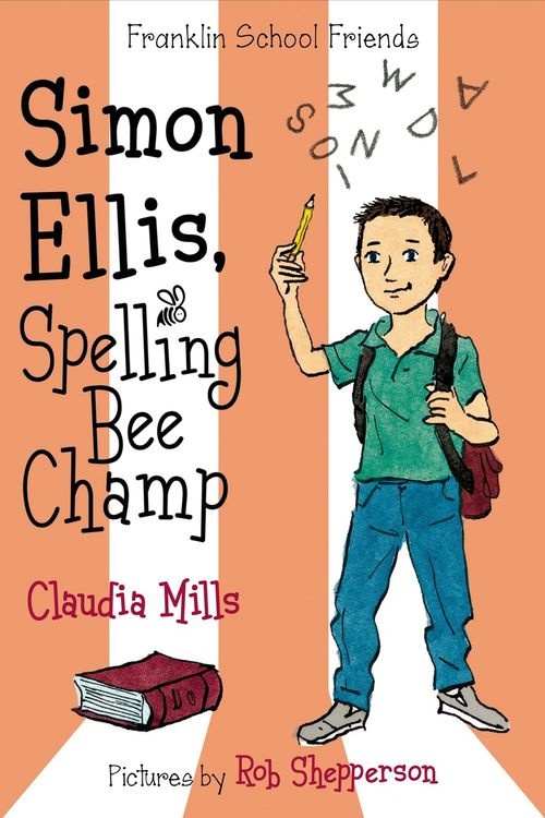 Cover Art for 9780374302214, Simon Ellis, Spelling Bee Champ (Franklin School Friends) by Claudia Mills