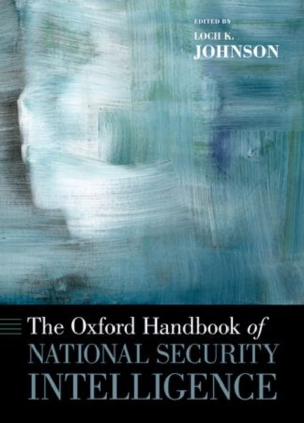 Cover Art for 9780199929474, The Oxford Handbook of National Security Intelligence by Loch K. Johnson