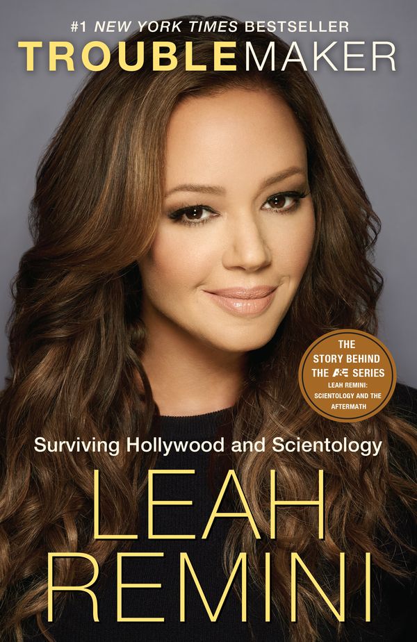 Cover Art for 9781101886984, Troublemaker: Surviving Hollywood and Scientology by Leah Remini