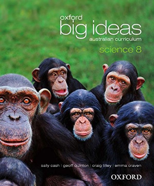 Cover Art for 9780195571172, Oxford Big Ideas Science 8: Australian Curriculum Textbook by Cash, Quinton, Tilley, Craven