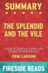 Cover Art for 9798675043866, Summary of The Splendid and the Vile: A Saga of Churchill, Family, and Defiance During the Blitz: by Fireside Reads by Fireside Reads