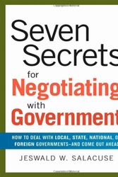 Cover Art for 9780814409084, Seven Secrets for Negotiating with Government: How to Deal with Local, State, National, or Foreign Governments-And Come Out Ahead by Jeswald Salacuse