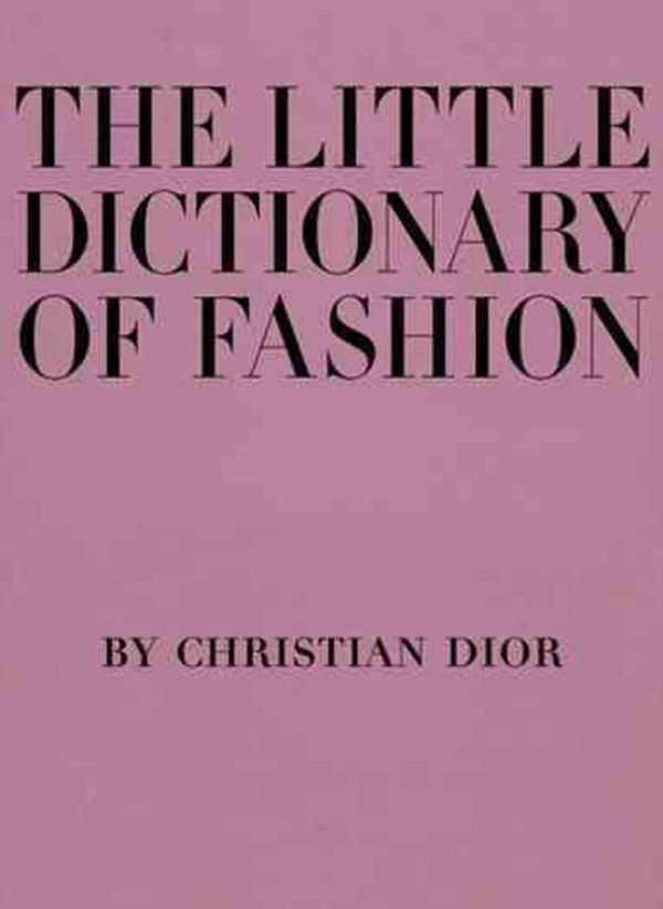Cover Art for 9780810994614, The Little Dictionary of Fashion by Christian Dior