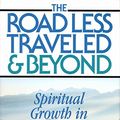 Cover Art for 9780684813141, The Road Less Traveled And Beyond : Spiritual Growth In An Age Of Anxiety by M. Scott Peck