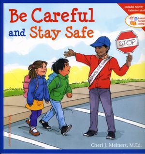 Cover Art for 9781575422114, Be Careful and Stay Safe by Cheri J. Meiners