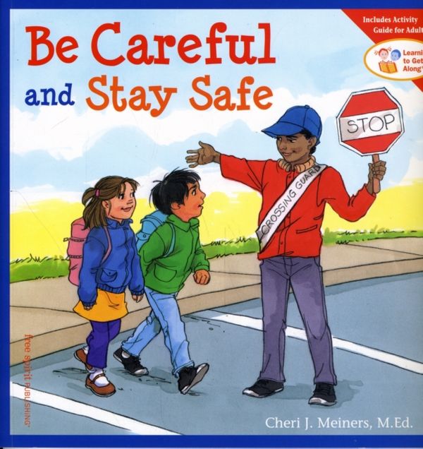 Cover Art for 9781575422114, Be Careful and Stay Safe by Cheri J. Meiners