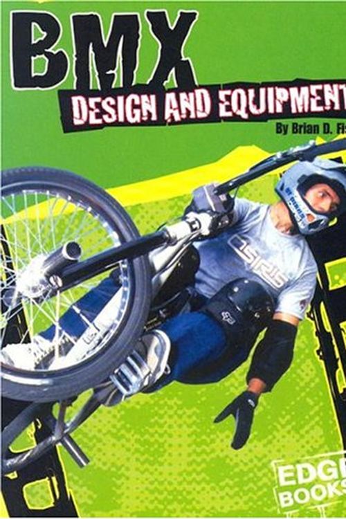 Cover Art for 9780736824323, BMX Design and Equipment by Brian D Fiske