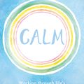 Cover Art for 9781409183631, Calm: Working through life's daily stresses to find a peaceful centre by Fearne Cotton