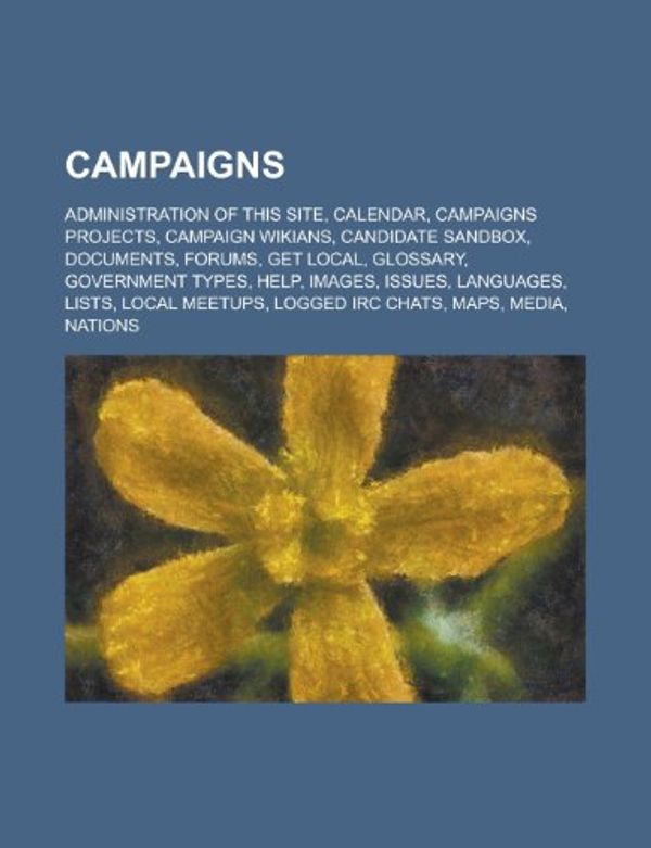 Cover Art for 9781234744250, Campaignsa - Campaigns Wikia by Source Wikia