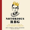 Cover Art for B00YI0A8OG, Notorious RBG: The Life and Times of Ruth Bader Ginsburg by Irin Carmon, Shana Knizhnik