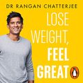 Cover Art for B08GG87FMZ, Lose Weight, Feel Great: The Doctor's Plan by Dr. Rangan Chatterjee