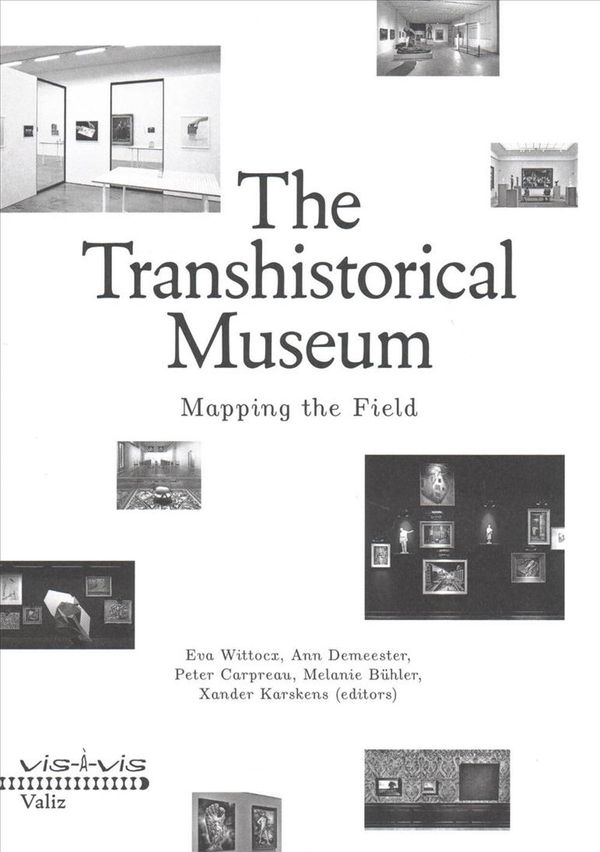 Cover Art for 9789492095527, The transhistorical museum: mapping the field (Vis-à-vis) by Eva Wittocx
