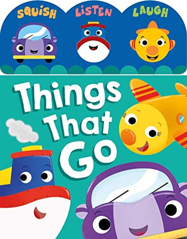Cover Art for 9781838525668, Things That Go by Igloobooks