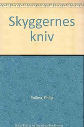 Cover Art for 9788702062526, Skyggernes kniv by Philip Pullma