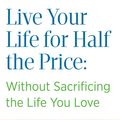 Cover Art for 9781441237880, Live Your Life for Half the Price (Ebook Shorts) by Mary Hunt