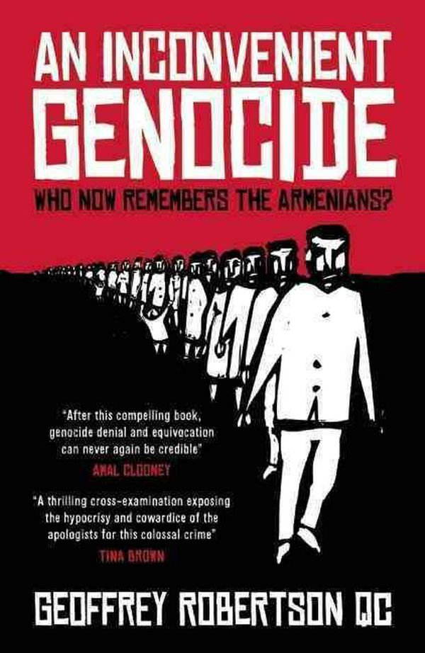 Cover Art for 9781849548977, An Inconvenient Genocide: Who Now Remembers the Armenians? by Geoffrey Robertson
