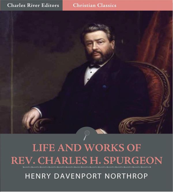Cover Art for 9781619829152, Life and Works of Rev. Charles H. Spurgeon: Books I and II (Illustrated Edition) by Henry Davenport Northrop
