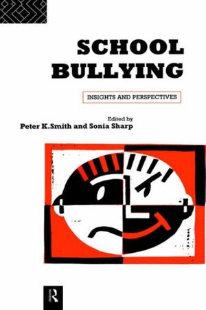 Cover Art for 9780415103725, School Bullying: Insights and Perspectives by Sonia Sharp, Peter K. Smith, Peter Smith